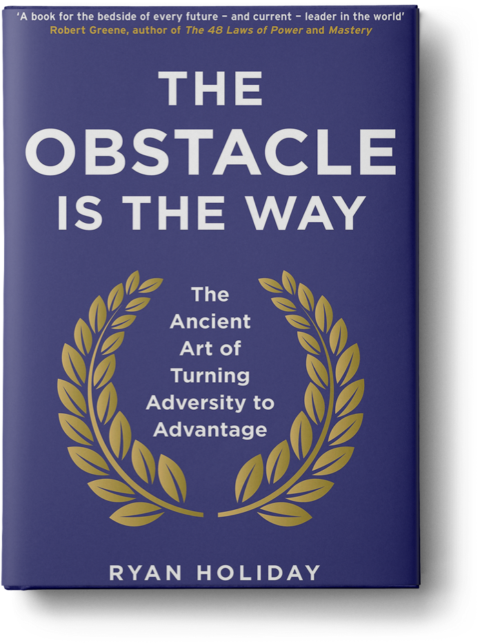 Obstacle Is The Way