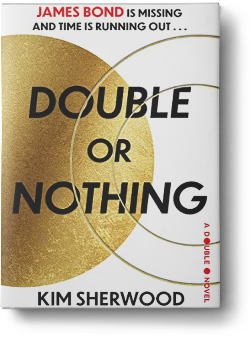 The Double O Section Double or Nothing by Kim Sherwood, from The Estate of Ian Fleming